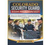 COLORADO SECURITY GUARD EXAM PREP 2026/2027: Master Core Responsibilities, Learn Key Regulations, Handle Real-World Scenarios, and Prepare with 1000+ Practice Questions and Full-Length Mock