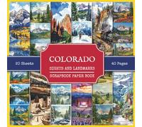 Colorado Sights and Landmarks Scrapbook Paper Book: Attractions and Tourist Places to Visit in Colorado State, U.S. | 200+ Watercolor Style Images for Collage Making, Scrapbooking, and Junk Journaling