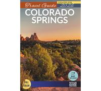 Colorado Springs Travel Guide: 80 Must-See Attractions to Add to Your Colorado Springs Bucket List (FULL COLOR)