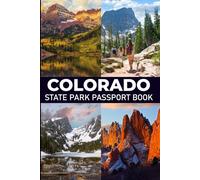 Colorado State Parks Passport Book: Discover Scenic Mountains, Trails, Lakes, and Outdoor Adventures Across Colorado (USA State Parks Adventures)