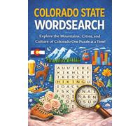Colorado State Wordsearch: 55+ Colorado State Word Search Puzzles for Teens and Adults | Fun and Educational Brain Games | Denver, Rocky Mountains, ... and the Centennial State | With Solutions
