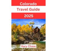 Colorado Travel Guide 2025