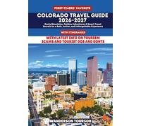 COLORADO TRAVEL GUIDE 2026-2027: Rocky Mountains, Outdoor Adventures & Smart Travel Secrets for a Safe, Active, and Unforgettable Experience (World Careful Explorer Essential Series)