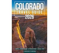 Colorado Travel Guide: Explore National Parks, Mountain Towns, Scenic Drives & the Best Places to Visit Across the Centennial State (GRAY EDITION)