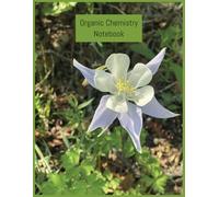 Colorado Wildflower Organic Chemistry Notebook: Colorado Columbine (State Flower) Cover, Hexagonal and College Ruled Paper, 100 Sheets