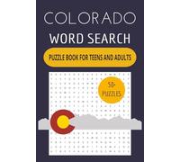 Colorado Word Search Puzzle Book For Teens And Adults: 50+ Fun Puzzles To Explore Colorful Colorado | From Mountain Towns and 14ers to Native Wildlife ... | Gift for All Ages, Vacation & Free Time