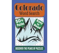 Colorado Word Search Puzzle Book: Puzzles featuring Colorado’s Mountains, Wildlife, Wildflowers and Culture