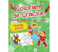Coloram de Craciun. Vacanta de iarna