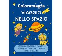 Coloramagia: Viaggio nello Spazio: Libro da colorare per bambini dai 4 ai 9 anni |50 disegni spaziali con Luna e Tito | Un’avventura tra stelle, ... educativa e creativa firmata Coloramagia