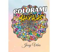Colorami Mandalas: Rilassati a colorare 75 pagine di mandala! Colorami edizione mandala. Libro da colorare per bambini e adulti.
