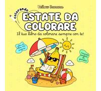 Colorando | Estate da Colorare: Libro da Colorare per Bambini - Album di Oltre 100 Pagine con Disegni di Mare, Spiaggia, Castelli di Sabbia, Campeggio e Vacanze - Ideale da Portare in Viaggio