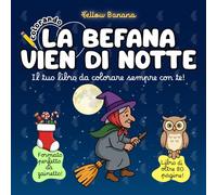Colorando | La Befana vien di Notte: Libro da Colorare per Bambini - Regalo Epifania per la Calza della Befana: Disegni Grandi Semplici di Befana, Calze, Dolci, Scope - Sviluppo Psicomotricità fine