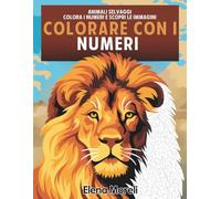 Colorare con i numeri - Animali selvaggi: Colori misteriosi, libro da colorare per adulti per rilassarsi, ideale per pennarelli