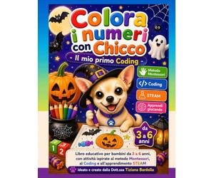 Colorare i numeri con Chicco - Il Mio Primo Coding - Halloween: Libro educativo per bambini da 3 a 6 anni, con attività ispirate al metodo Montessori, ... STEAM (Colorare per crescere)