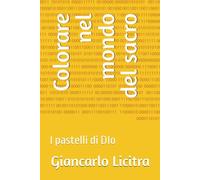 Colorare nel mondo del sacro: I pastelli di DIo