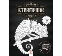 Colorare Steampunk animali - Volume 2 - edizione notturna: Libro da colorare per adulti (Mandala) - Anti-stress