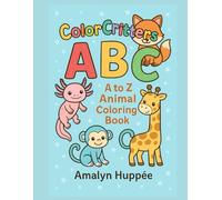 ColorCritters ABC: A to Z Animal Coloring Book for kids Ages 3-7 / Learn the Alphabet with Fun Cute Animals