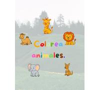 Colorea animales: Libro para colorear sobre las emociones para los más pequeños