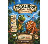 ¡Colorea, Aprende y Diviértete con los Dinosaurios!: 35 dibujos gigantes, actividades educativas y diploma final de Pequeño Explorador (Las Aventuras De Javier)