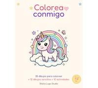 Colorea conmigo - Unicornios: 35 dibujos para colorear, 12 dibujos sencillos y 10 actividades educativas para niños de 4 a 8 años
