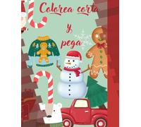 Colorea , corta y pega : Entretenimiento navideño para los mas peques: Libro para colorear, cortar y pegar figuras en 3D, ambientadas en la Navidad.