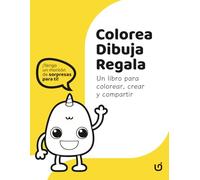 Colorea, Dibuja, Regala: Libro de colorear y dibujar para niños y niñas - monstruos divertidos, frases para regalar e ideas para imaginar
