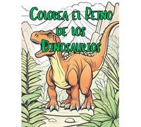 Colorea el reino de los Dinosaurios: Un viaje prehistórico lleno de color y creatividad
