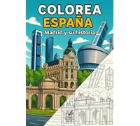 Colorea España: Madrid y su Historia