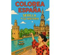 Colorea España: Sevilla y su Historia