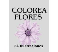 Colorea Flores, 54 Ilustraciones
