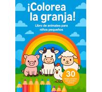 ¡Colorea la granja!: Libro de animales para niños pequeños