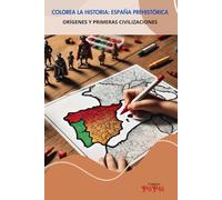 Colorea la Historia: España Prehistórica: Orígenes y Primeras Civilizaciones