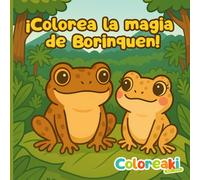 ¡Colorea la Magia de Borinquen!: Un viaje de aventuras con Yuyo y Lunita por Puerto Rico