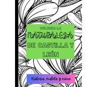 Colorea la Naturaleza de Castilla y León: Guía de viaje para niños en 45 dibujos para colorear a partir de 6 años