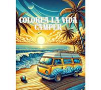 Colorea la vida camper: Conecta con la esencia del estilo camper