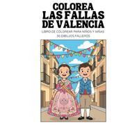 Colorea las Fallas de Valencia: Libro de colorear para niños y niñas · 30 dibujos falleros