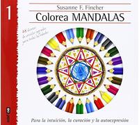 COLOREA MANDALAS. 48 DISEÑOS DE CÍRCULOS SAGRADOS Y PARA TODAS LAS EDADES: Para la intuición, la curación y la autoexpresión (Nueva era)
