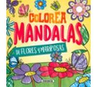 Colorea mandalas. Flores y mariposas
