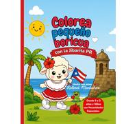Colorea Pequeño Boricua con La Jibarita PR: Un libro para los más pequeños lleno de amor por Puerto Rico