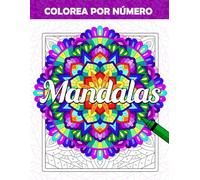 Colorea por Número Mandalas: Libro de Colorear para Adultos con Colección de Divertidos y Relajantes Diseños, Patrones de Simetría para Pintar por Números para Alivio del Estrés y Atención Plena