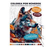 Colorea por números: animales salvajes del bosque | Libro de colorear para adultos y niños | Colores de otoño | Ideal para usar con marcadores y ... por números: Libros relajantes para adultos)