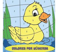 Colorea por números: Libro de colorear animales para niños a partir de 6 años: creatividad, concentración y relajación / Libro de animales, actividades y aprendizaje para niño