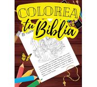 Colorea tu Biblia: 33 Dibujos Cristianos para Colorear: Aprende mientras coloreas las escenas más importantes de la Biblia