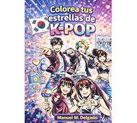 Colorea tus estrellas del K-pop: Libro de colorear con ilustraciones