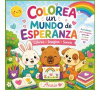 Colorea un mundo de Esperanza: 30 actividades para colorear, imaginar, crear y sonreír