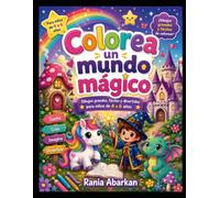 colorea un mundo mágico: libro para colorear con dibujos grandes y fáciles de criaturas mágicas, castillos y aventuras fantásticas para niños de 4 a 6 años.