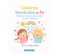 Colorea Versículos de Fe: Un libro para colorear con mensajes de amor y esperanza