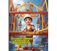 COLOREA Y APRENDE ACERCA DE LA INGENIERIA CIVIL