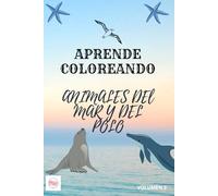 Colorea y Aprende: Animales del Mar y del Polo: Libro educativo de colorear con nombres de animales marinos y polares para niños y niñas de 4 a 8 años