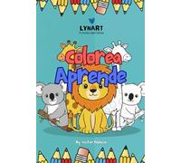 COLOREA Y APRENDE: Colores y Animales Libro de Actividades para Niños de 4 a 8 Años. 20+ Dibujos Simples y Grandes para Colorear y Desarrollar Habilidades Motoras (Dot-to-Dot).